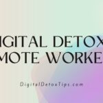 Digital Detox Activities For Remote Workers